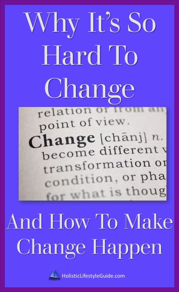 why it's so hard to change and how to make change happen
