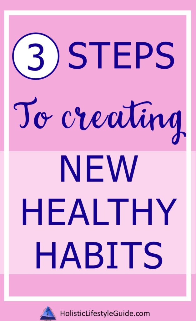 3 steps to creating new healthy habits